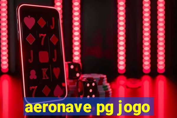 aeronave pg jogo